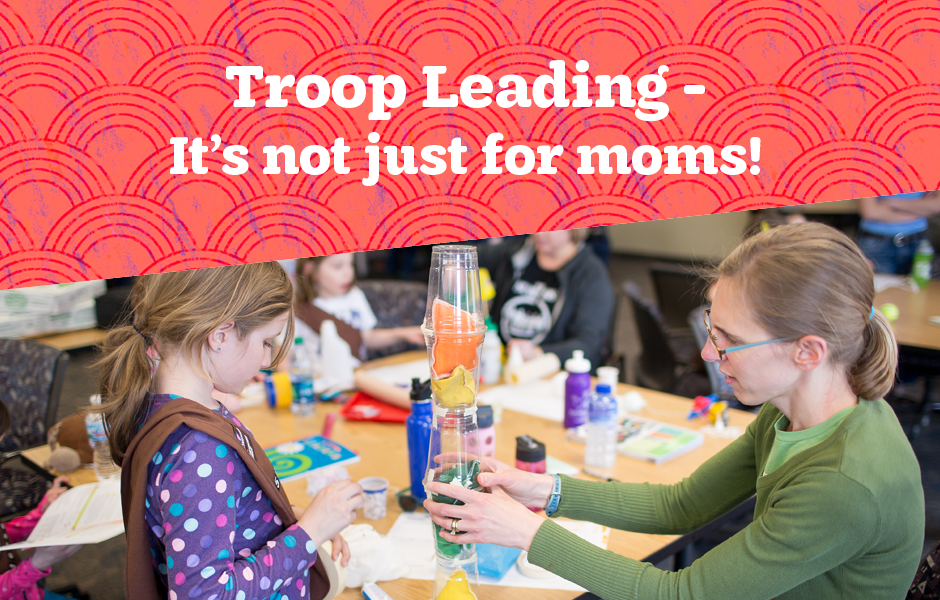 Troop leading isn't just for moms!