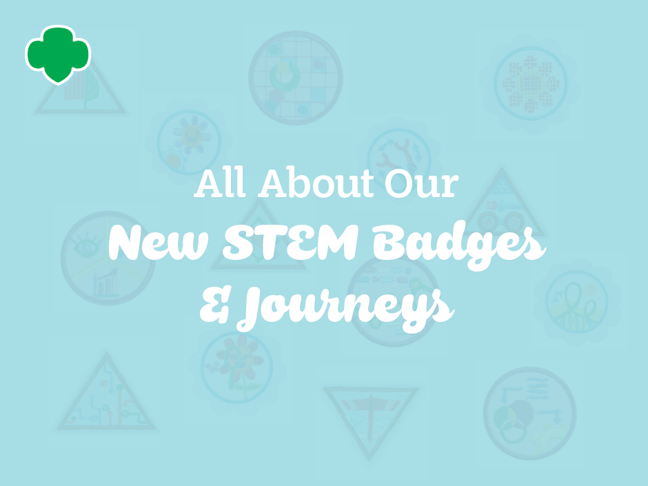 All About Our New STEM Badges and Journeys