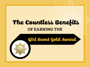 The Countless Benefits of Earning the Girl Scout Gold Award