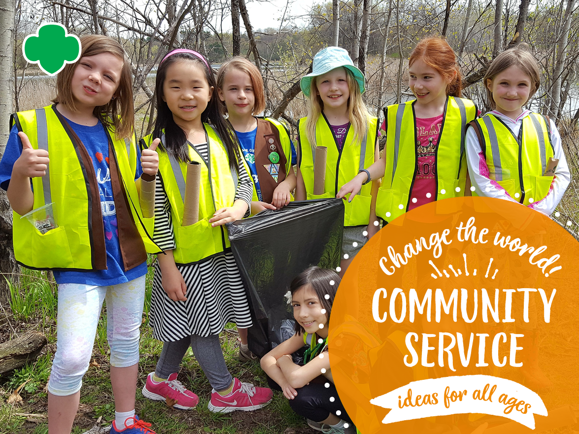 Change Your World! Community Service Ideas for All Ages - Girl Scouts River  Valleys Volunteers