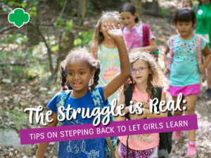 The Struggle is Real: Tips on Stepping Back to Let Girls Learn