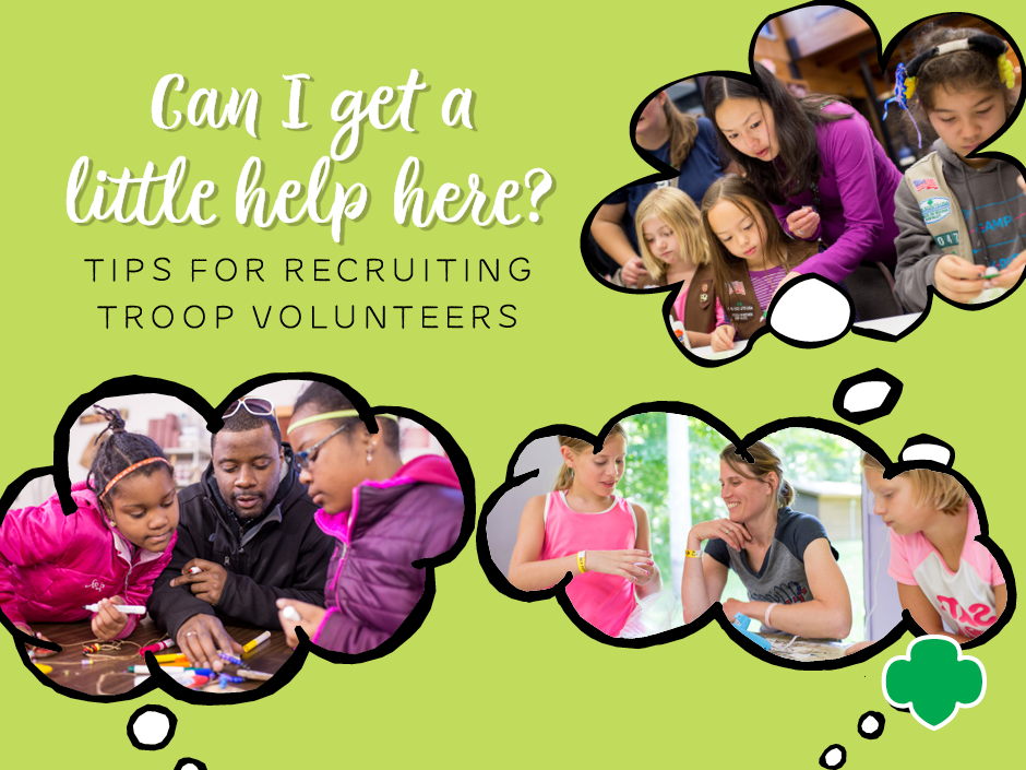 Can I Get a Little Help Here? Tips for Recruiting Troop Volunteers