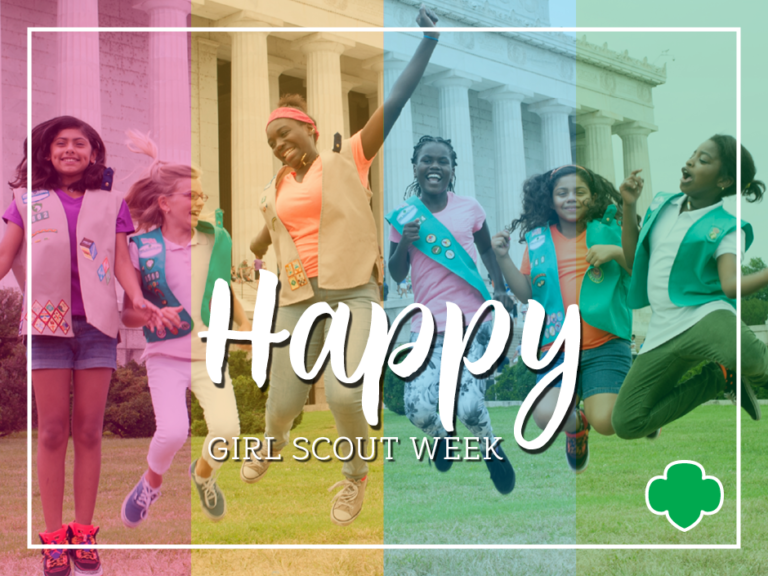 Happy Girl Scout Week! Girl Scouts River Valleys Volunteers