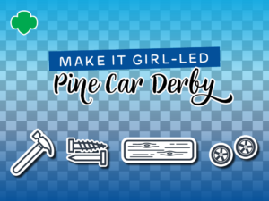 Make it Girl-Led: Pine Car Derby