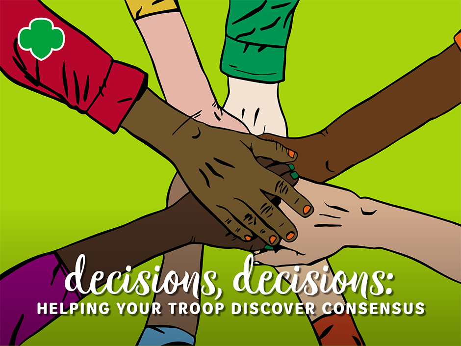 decisions, decisions: Helping Your Troop Discover Consensus