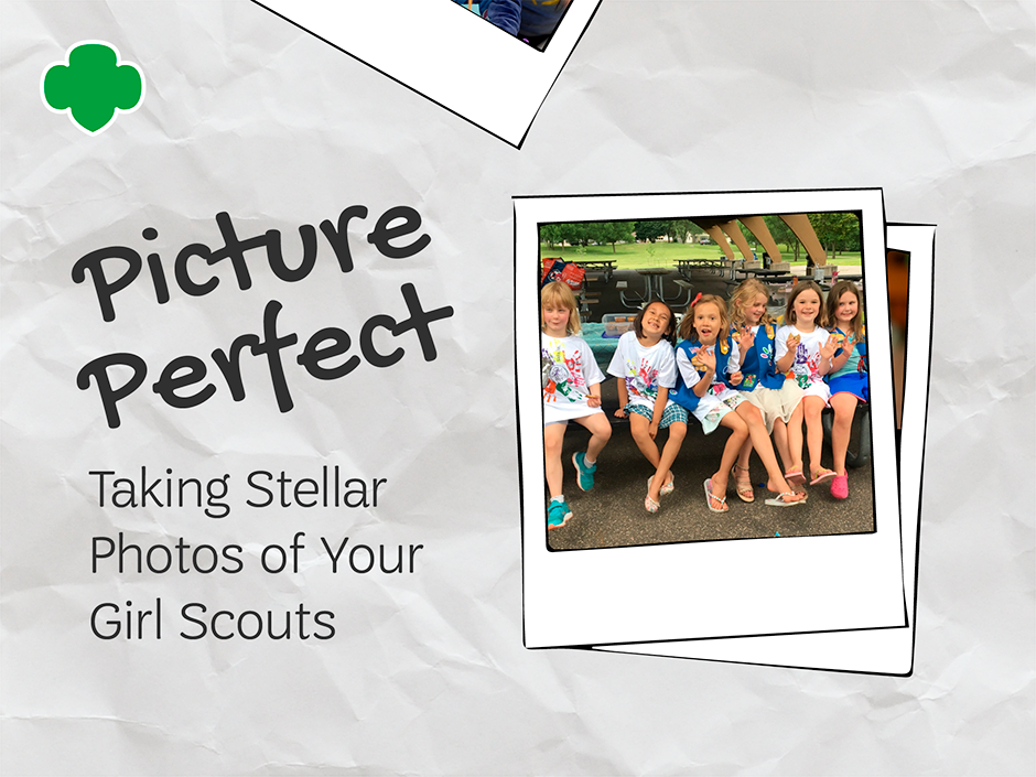 Picture Perfect: Taking Stellar Photos of Your Girl Scouts