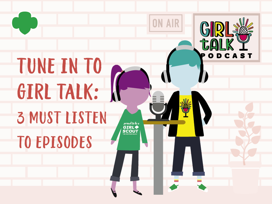 Tune in to Girl Talk: 3 must listen to episodes