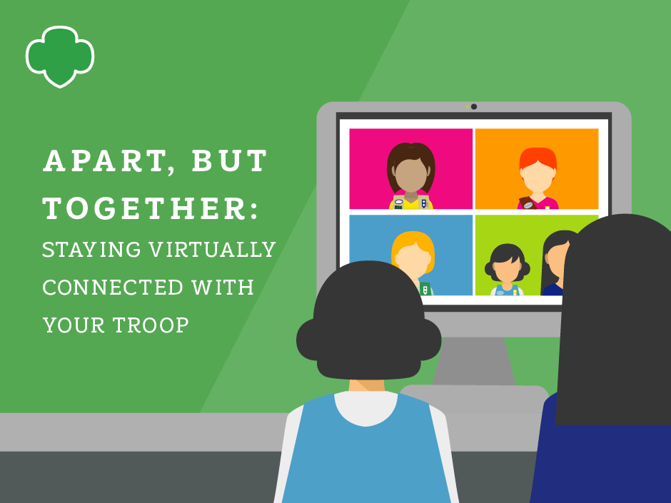 Apart, but together: Staying virtually connected with your troop