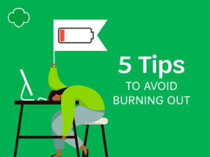 5 Tips to Avoid Burning Out