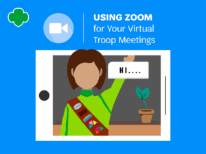 Using Zoom for Your Virtual Troop Meetings
