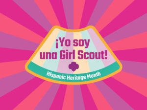 ¡Yo soy una Girl Scout! Hispanic Heritage Month