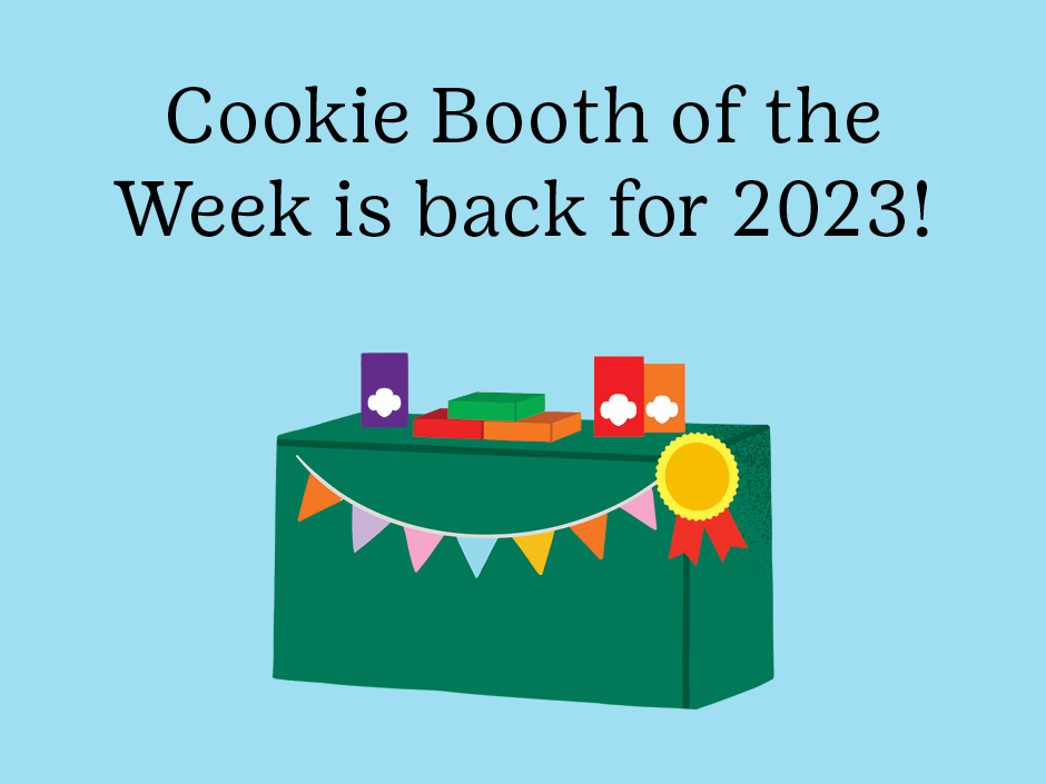 Cookie Booth of the Week is back for the 2023 Cookie Program